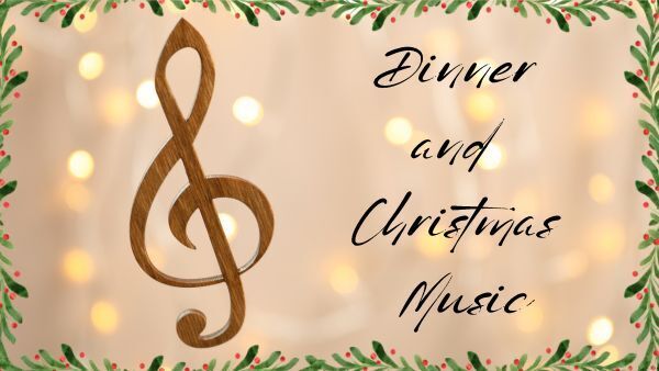 Dinner and Christmas Music